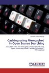 Caching using Memcached in Open Source Searching