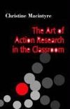 Macintyre, C: Art of Action Research in the Classroom