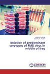 Isolation of predominant serotypes of FMD virus in middle of Iraq