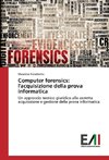 Computer forensics: l'acquisizione della prova informatica