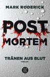 Post Mortem 01 - Tränen aus Blut