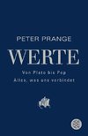 Werte: Von Plato bis Pop - Alles, was uns verbindet