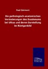 Die pathologisch-anatomischen Veränderungen des Duodenums bei Ulkus und deren Darstellung im Röntgenbild