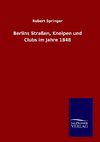 Berlins Straßen, Kneipen und Clubs im Jahre 1848