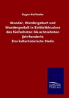 Wunder, Wundergeburt und Wundergestalt in Einblattdrucken des fünfzehnten bis achtzehnten Jahrhunderts