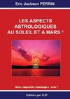 Astrologie livre 7 : Les aspects astrologiques au Soleil et à Mars