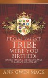 From What Tribe Were You Birthed?