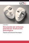 Simulación de síntomas psicóticos: Evaluación psicológica