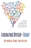 Liberating Speech-Today