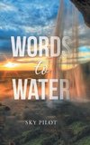 Words to Water