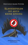 Klavierspielen ist auch keine Lösung