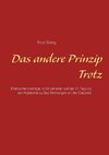 Das andere Prinzip Trotz