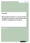 Warum haben Zensuren so wenig mit dem tatsächlich Gelernten zu tun? Theorien und Probleme pädagogischen Handelns