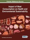 Impact of Meat Consumption on Health and Environmental Sustainability