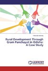 Rural Development Through Gram Panchayat in Odisha: A Case Study