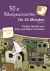 30x Bibelgeschichten für 45 Minuten - Klasse 3/4