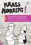 Krass korrekt! Soziale Kompetenzen stärken und trainieren