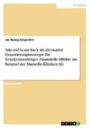 Sale-and-Lease-back als alternative Finanzierungsstrategie für Krankenhausträger. Finanzielle Effekte am Beispiel der Marseille-Kliniken AG