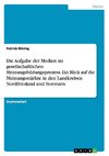 Die Aufgabe der Medien im gesellschaftlichen Meinungsbildungsprozess. Ein Blick auf die Meinungsmärkte in den Landkreisen Nordfriesland und Stormarn