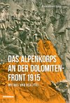 Das Alpenkorps an der Dolomiten-Front 1915