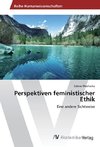 Perspektiven feministischer Ethik