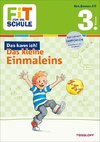 Fit für die Schule: Das kann ich! Das kleine Einmaleins. 3. Klasse