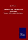 Die deutschen Trachten- und Modenwelt