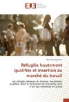 Réfugiés hautement qualifiés et insertion au marché du travail