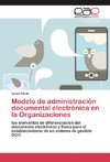 Modelo de administración documental electrónica en la Organizaciones