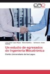 Un estudio de egresados de Ingeniería Mecatrónica