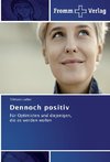 Dennoch positiv