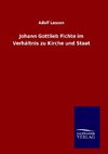 Johann Gottlieb Fichte im Verhältnis zu Kirche und Staat