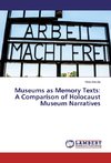 Museums as Memory Texts: A Comparison of Holocaust Museum Narratives