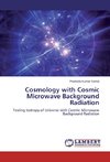 Cosmology with Cosmic Microwave Background Radiation