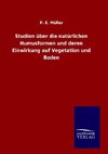 Studien über die natürlichen Humusformen und deren Einwirkung auf Vegetation und Boden