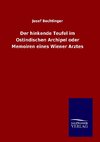 Der hinkende Teufel im Ostindischen Archipel oder Memoiren eines Wiener Arztes