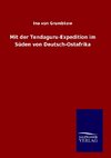 Mit der Tendaguru-Expedition im Süden von Deutsch-Ostafrika