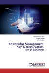 Knowledge Management Key Success Factors on e-Business