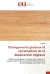 Changements globaux et conservation de la biodiversité végétale