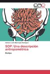 SOP: Una descripción antropométrica