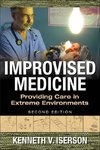 Improvised Medicine: Providing Care in Extreme Environments