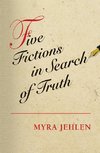 Five Fictions in Search of Truth