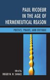 Paul Ricoeur in the Age of Hermeneutical Reason