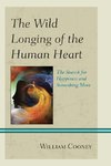 Wild Longing of the Human Heart