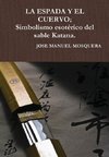 LA ESPADA Y EL CUERVO; Simbolismo esotérico del sable Katana.