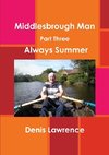 MIddlesbrough Man Part Three