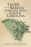 Trudy and the Baha'is' Spiritual Path in South Carolina