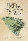 Trudy and the Baha'is' Spiritual Path in South Carolina