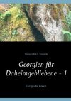 Georgien für Daheimgebliebene - 1