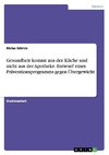 Gesundheit kommt aus der Küche und nicht aus der Apotheke. Entwurf eines Präventionsprogramms gegen Übergewicht